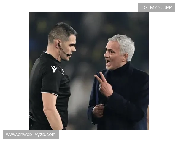 穆里尼奥抗议判罚连吃两黄被罚下，次回合无缘场边指挥